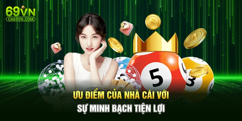 Ưu điểm của nhà cái với sự minh bạch tiện lợi